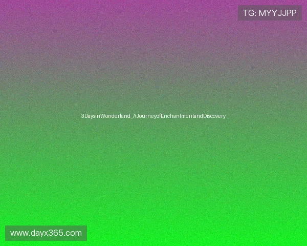 3DaysinWonderland_AJourneyofEnchantmentandDiscovery